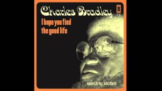 Charles Bradley - &quot;I Hope You Find (The Good Life)&quot; Record Store Day 2014