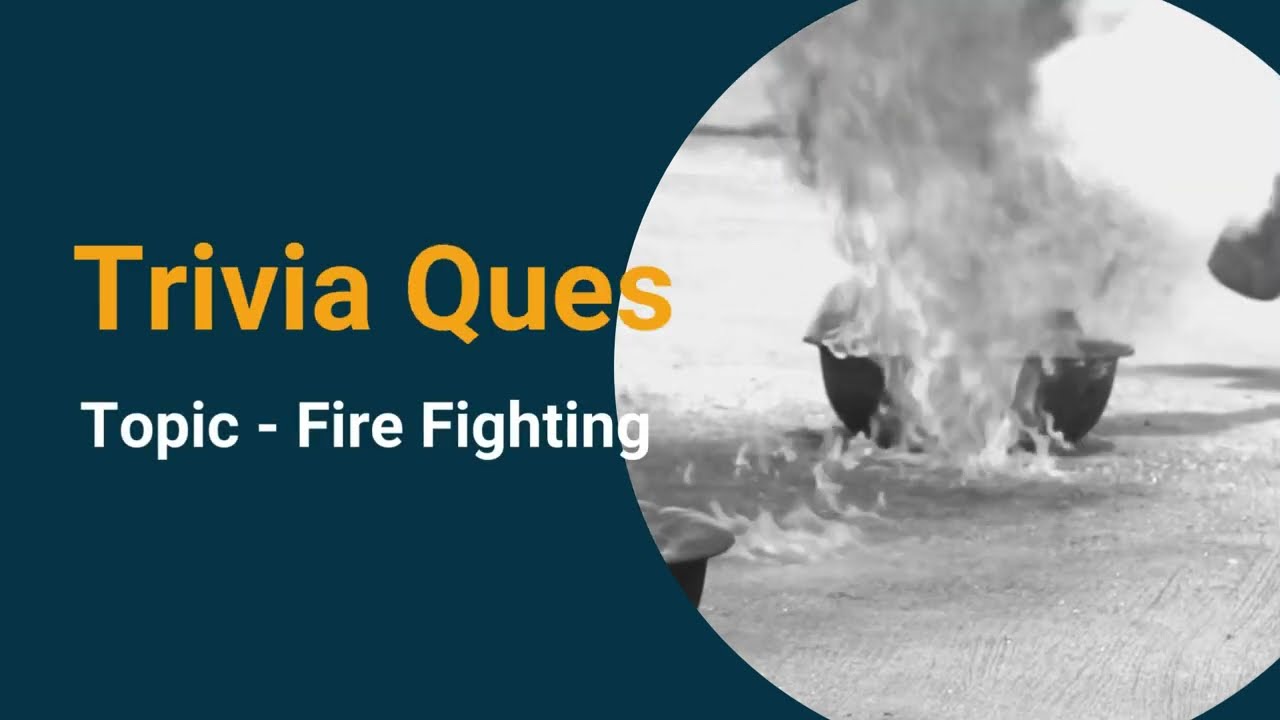 Basic Fire Fighting Trivia Questions