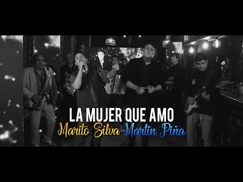Marito Silva y Martin Piña - La Mujer Que Amo (en vivo)