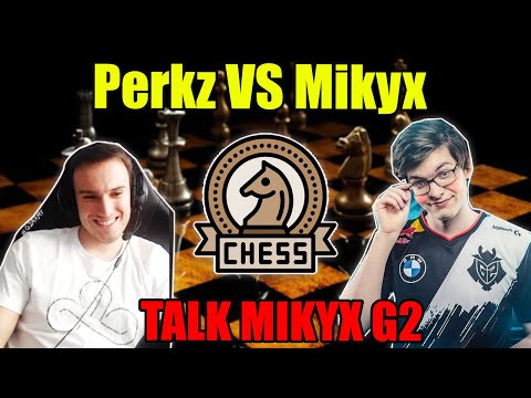 Perkz VS Mikyx chess and talk about Mikyx G2 | C9 Perkz stream