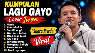 Download lagu Kumpulan Lagu Gayo Cover Iwan mp3