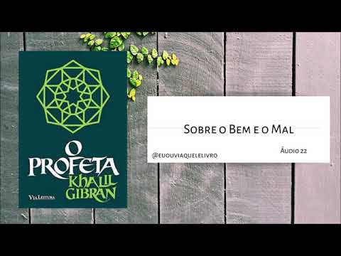 Sobre o Bem e o Mal | O Profeta | Khalil Gibran