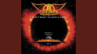 I Don&#39;t Want to Miss a Thing (From &quot;Armageddon&quot; Soundtrack)