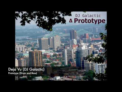 DJ Galactic - Deja Vu (Prototype) Drum and Bass / DnB