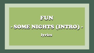 Some Nights (Intro) - fun. (Lyrics)