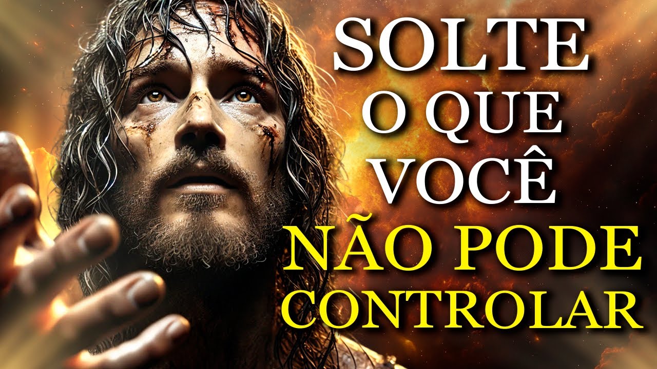 Deixe Nas Mãos de DEUS Aquilo Que Não Pode CONTROLAR: A PAZ Vem Quando Você Se LIBERTA