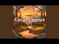 Coral Chorus (Sad Piano Version)