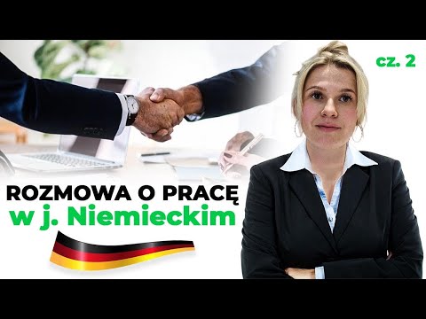 PO TYM FILMIE DOSTANIESZ PRACĘ W NIEMCZECH- ROZMOWA O PRACĘ-  NIEMIECKI #2- PYTANIA I ODPOWIEDZI