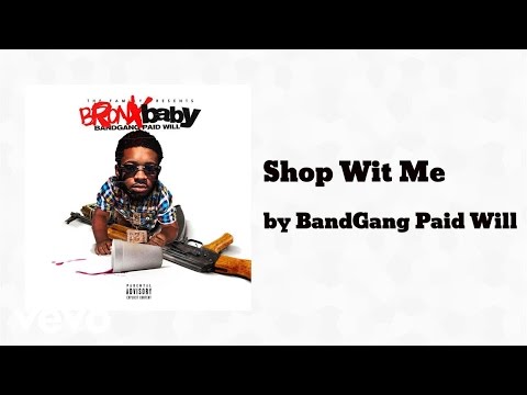 BandGang Paid Will - Shop Wit Me (AUDIO) ft. BandGang Masoe