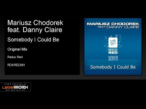 Mariusz Chodorek feat. Danny Claire - Somebody I Could Be (Original Mix)