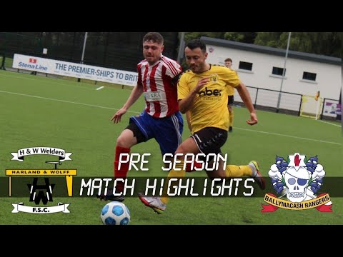 MATCH HIGHLIGHTS| H&W Welders vs Ballymacash Rangers, Pre Season Friendly, July 9th 2022