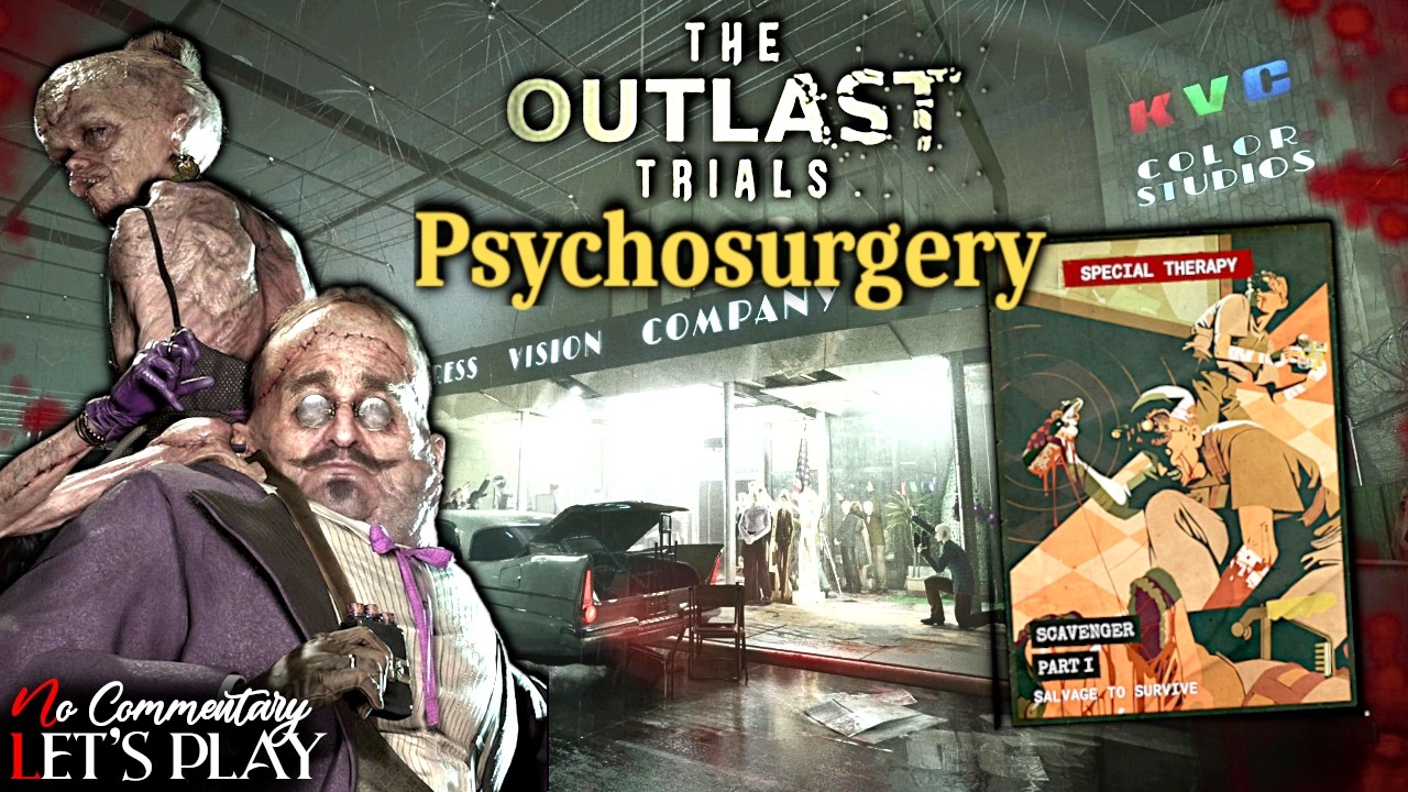 THE OUTLAST TRIALS - PSYCHOSURGERY - SCAVENGER - Part 1 (2/2) Solo |1440p/60fps| #nocommentary