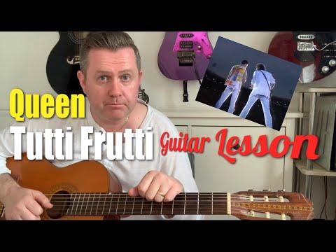 Queen Tutti Frutti Guitar Lesson - Chords and Tabs - As Played at Wembley & Budapest 86 Magic Tour
