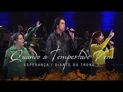 Quando a Tempestade Vem - Diante do Trono