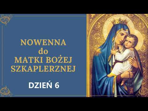 6/9 Nowenna do Matki Bożej Szkaplerznej - DZIEŃ 6