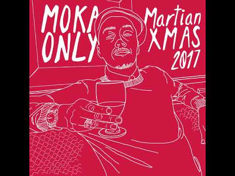 Moka Only - Martian XMAS 2017 [Full Album]