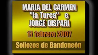 Maria del Carmen "La Turca" y Jorge Dispari - Sollozos de bandoneon - Milonga "El Yaguaron" Savona