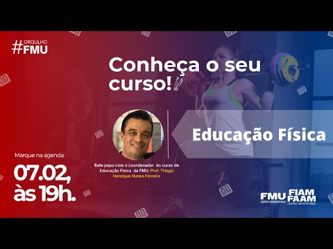 1º Edição: Conheça o seu curso na FMU - EDUCAÇÃO FÍSICA