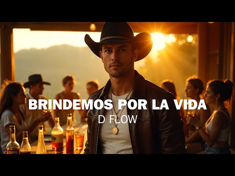 D Flow – Brindemos por la Vida (Official Lyric Video)