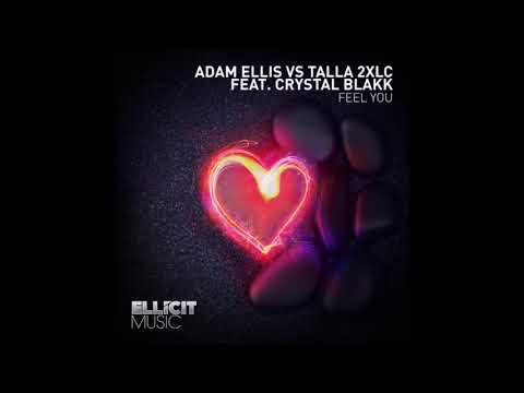 Adam Ellis Vs. Talla 2XLC feat.Crystal Blakk - Feel You (Extended Mix)
