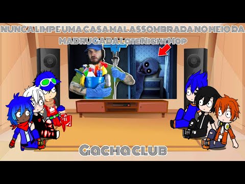 React|@Jazzghost|NUNCA LIMPE UMA CASA MAL ASSOMBRADA NO MEIO DA MADRUGADA Late Night Mop Gacha Club