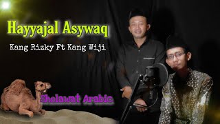 Download lagu HAYYAJAL ASYWAQ - Kang Rizky ft Kang Wiji || Sholawat Arabic mp3