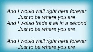 Lifehouse - Just To Be Where You Are Lyrics