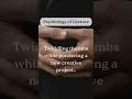 Twiddling thumbs while pondering a new creative project【Psychology of Gesture】#shorts #facts