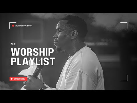 WORSHIP PLAYLIST to Begin The Year | Spontaneous Worship - Victor Thompson