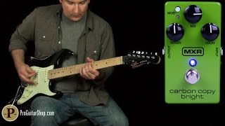 Video thumbnail for MXR Carbon Copy Original & Bright Comparison by ProGuitarShopDemos