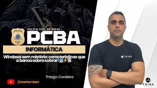 PCBA | Windows sem mistério: características que a banca adora cobrar! 💻⚡📚