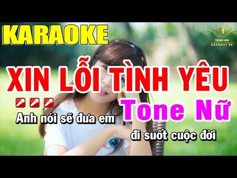 Karaoke Xin lỗi Tình Yêu Tone Nữ Nhạc Sống | Trọng Hiếu