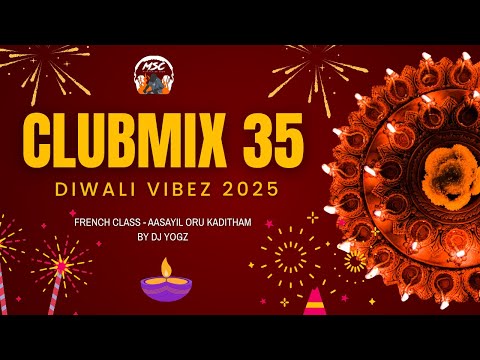 French Class - Aasayil Oru Kaditham || Clubmix 35 - Diwali Vibez 2025 || Dj Yogz