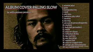 Download lagu ALBUM LAGU COVER PALING SLOW by willy preman pensiun mp3