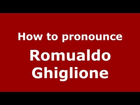 How to pronounce Romualdo Ghiglione (Italian/Italy)  - PronounceNames.com