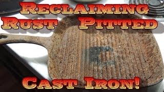 Rust Pitted Cast Iron?  Reclaim It!!!
