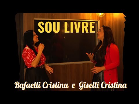 Rafaelli Cristina Ft. Giselli Cristina - Sou Livre