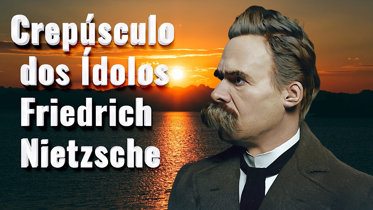 Crepúsculo dos ídolos Friedrich Nietzsche