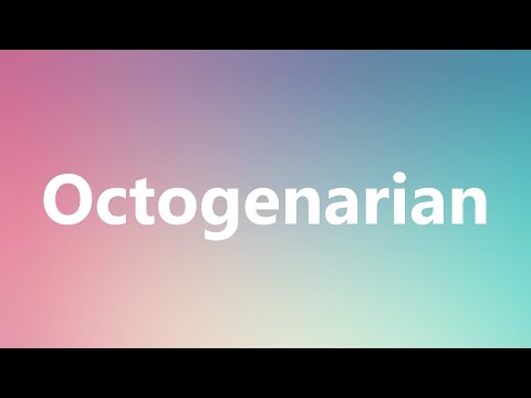 Octogenarian - Medical Meaning and Pronunciation
