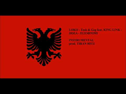 Loko - Tosk & Geg feat. King Link - Doza - Eleminimi (Instrumental) prod. Tiran Hitz