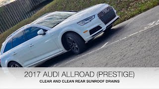 2017 B9 Audi Allroad sunroof drain cleaning