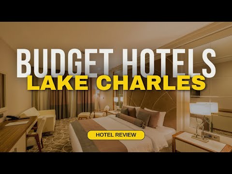 Best Budget Hotels in Lake Charles | Cheap Hotels in Lake Charles