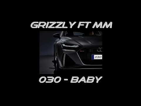 GRIZZLY Ft MM  - 030 BABY