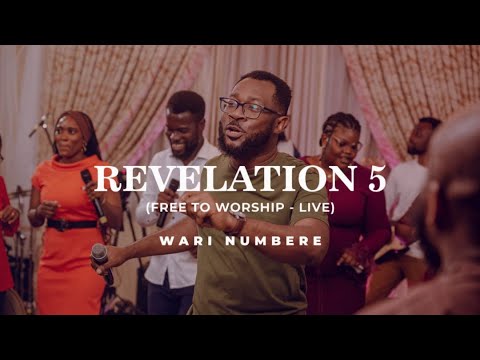REVELATION 5 (Free to Worship - Live) - Wari Numbere