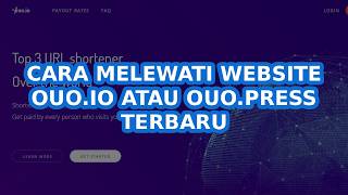 Cara Melewati Website Ouo.io Atau Ouo.press TERBARU!!!