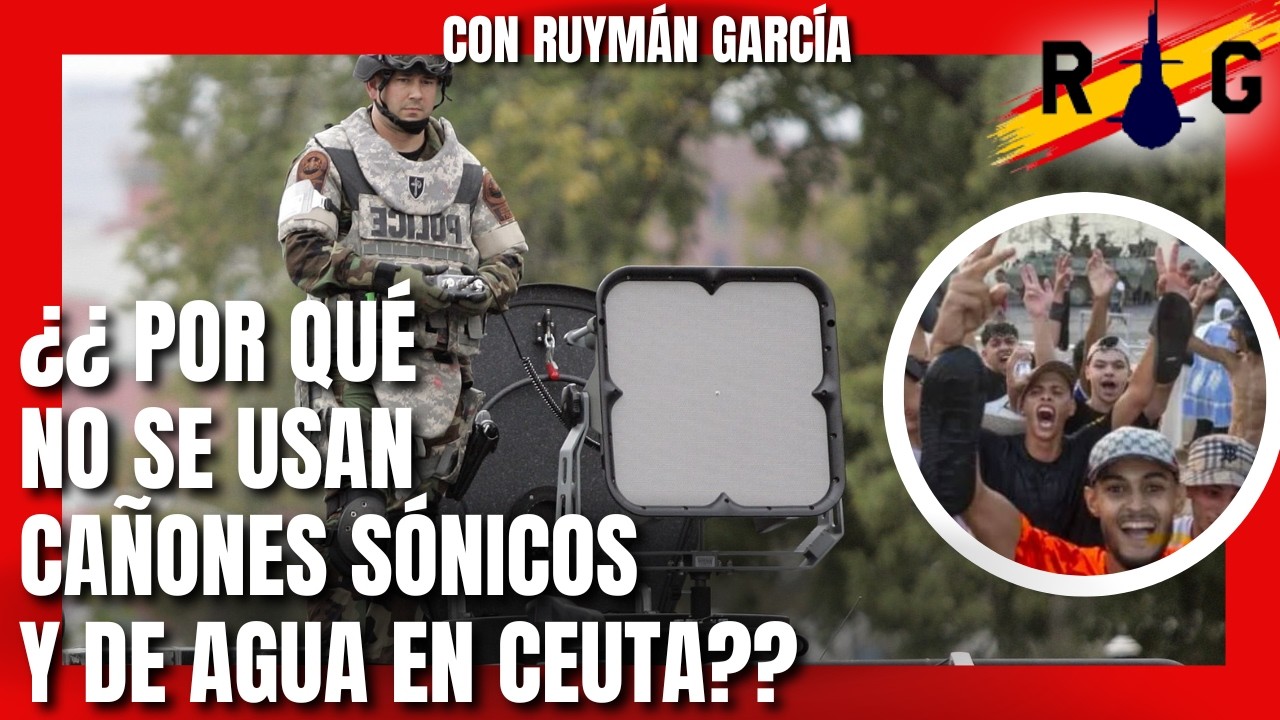 ¿¿POR QUÉ NO SE USAN CAÑONES SÓNICOS Y DE AGUA EN CEUTA?? #ceuta #marruecos