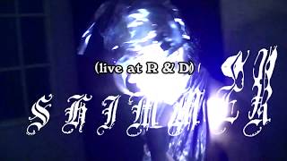 SHIMMER (Live at R & D, Philadelphia)