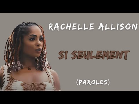 Rachelle Allison - Si seulement (Paroles)