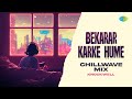 Bekarar Karke Hume - Chillwave Mix | Knockwell | Bees Saal Baad | Retro Bollywood Song