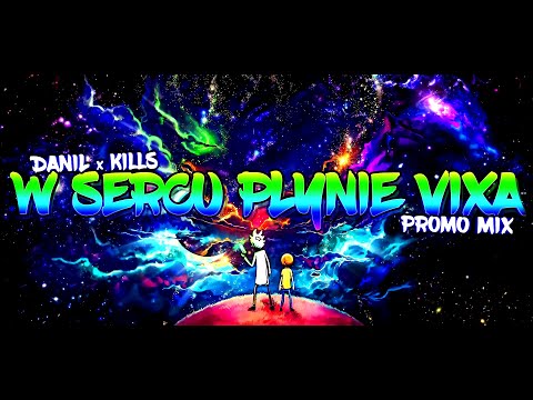 DANIL x KiILS - W SERCU PLYNIE VIXA (PROMO MIX) 2021